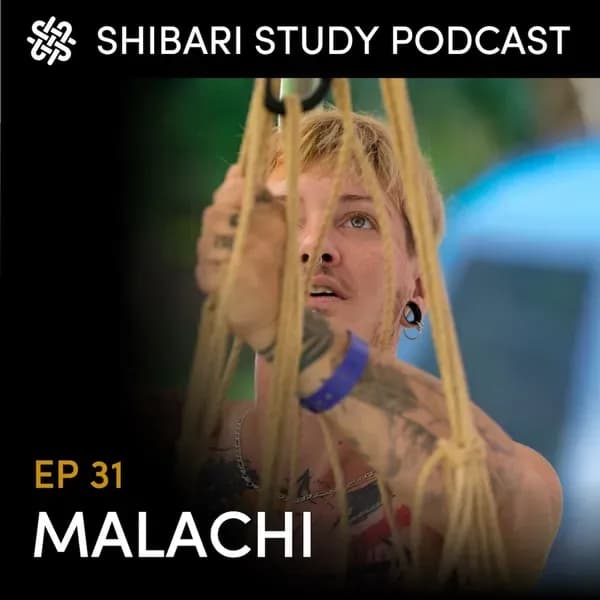 Shibari Study Podcast: EP 31 | MALACHI