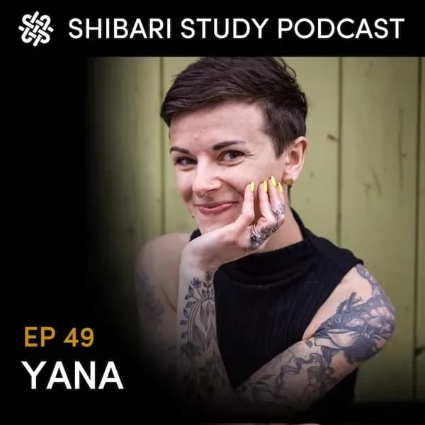 Shibari Study Podcast: EP 49 | YANA