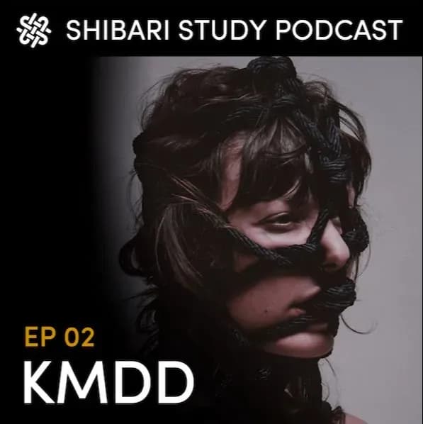 Shibari Study Podcast: EP 2 | KMDD